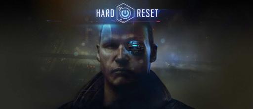 Новый трейлер Hard Reset